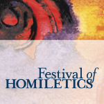 Day Two: Festival of Homiletics